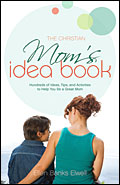 Christian Mom's Idea Book (Revised Edition)